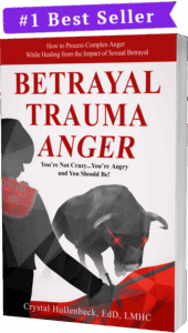 Betrayal Trauma Anger by Dr. Crystal Hollenbeck