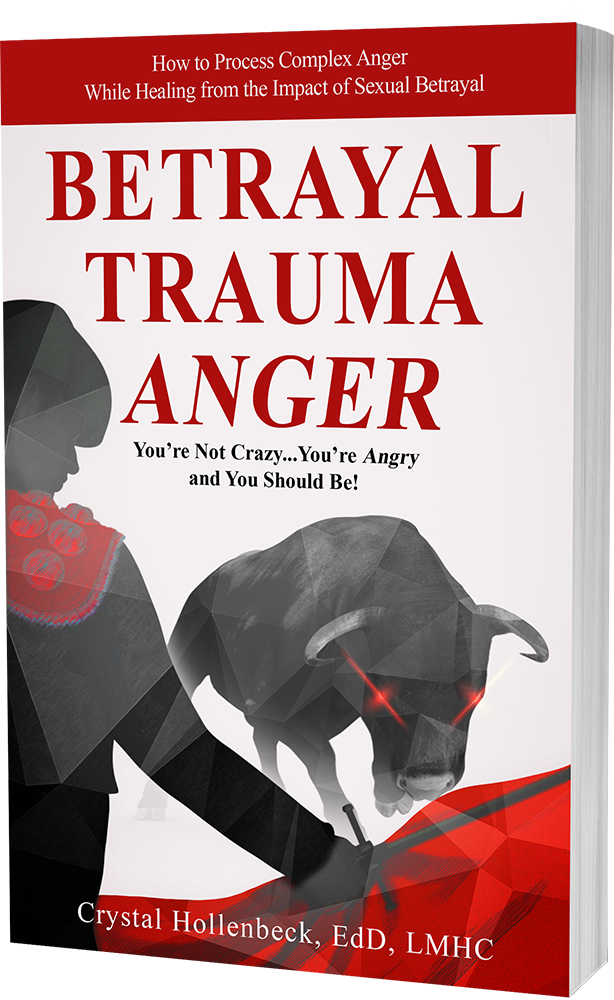 Betrayal Trauma Anger by Dr. Crystal Hollenbeck